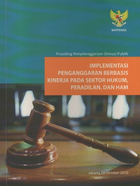 Cover Implementasi Penganggaran Berbasis Kinerja pada Sektor Hukum, Peradilan, dan HAM