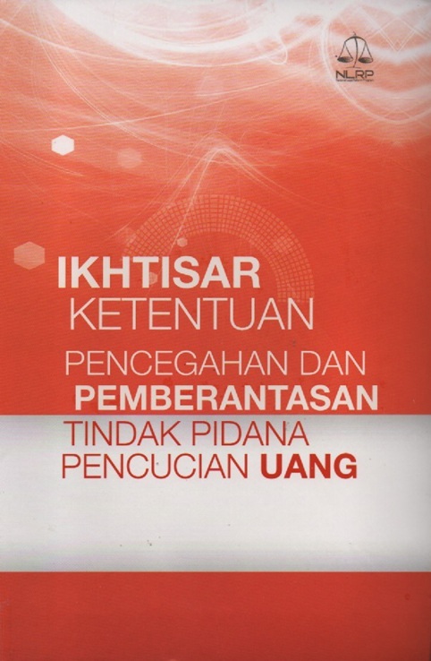Cover Ikhtisar Ketentuan Pencegahan dan Pemberantasan Tindak Pidana Pencucian Uang
