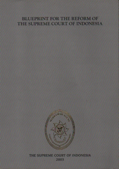 Cover Blueprint for the Reform of the Supreme Court of the Republic of Indonesia