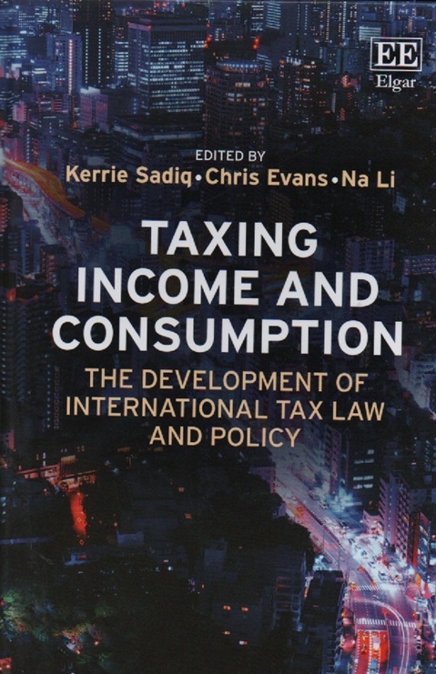 Cover Taxing Income and Consumption: The Development of International Tax Law and Policy