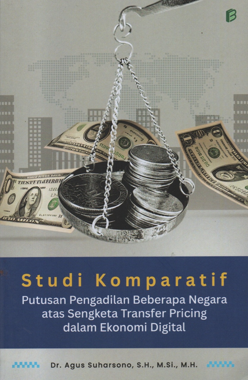 Cover Studi Komparatif Putusan Pengadilan Beberapa Negara atas Sengketa Transfer Pricing dalam Ekonomi Digital