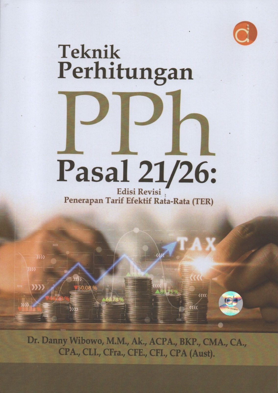 Cover Teknik Perhitungan Pph Pasal 21/26: Edisi Revisi Penerapan Tarif Efektif Rata-Rata (TER)