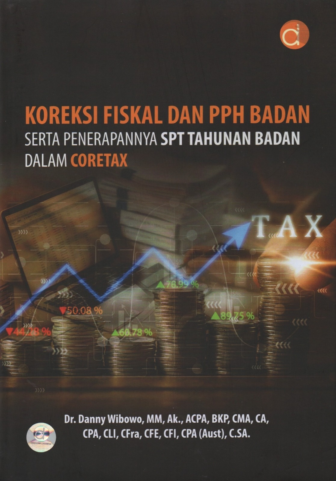 Cover Koreksi Fiskal dan PPH Badan serta Penerapannya SPT Tahunan Badan dalam Coretax
