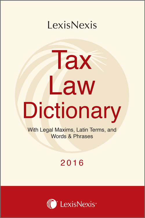 Cover Tax Law Dictionary with Legal Maxims, Latin Terms, and Words & Phrases