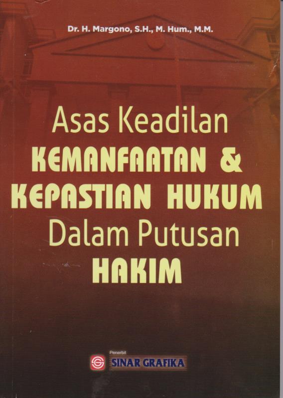 Cover per_Asas_Keadilan_Kemanfaatan_&_Kepastian_Hukum_dalam_Putusan_Hakim.jpg.jpg.jpg