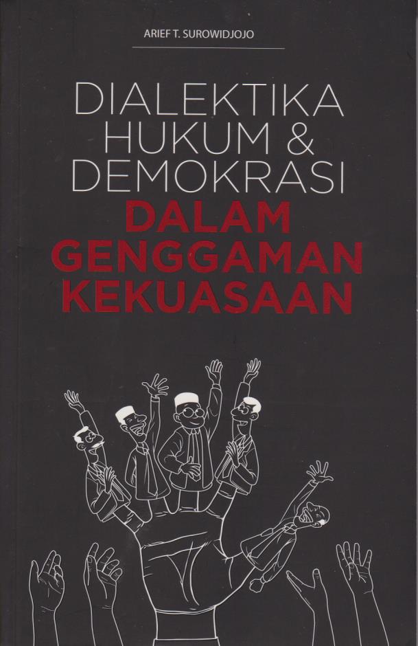 Cover per_Dialektika_Hukum_Dan_Demokrasi_Dalam_Genggaman_Kekuasaan.jpg.jpg