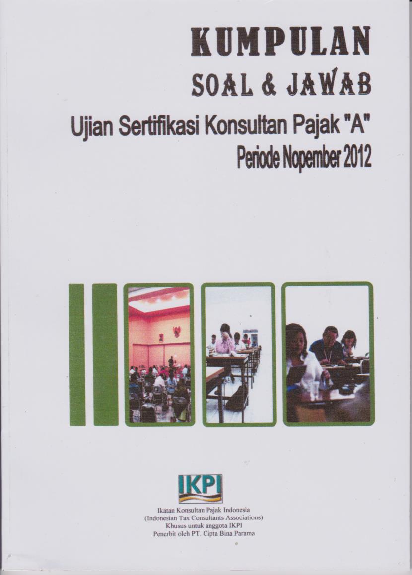 Cover per_Kumpulan_Soal_&_Jawab_Ujian_Sertifikasi_Konsultan_Pajak_A_Period_001.jpg.jpg