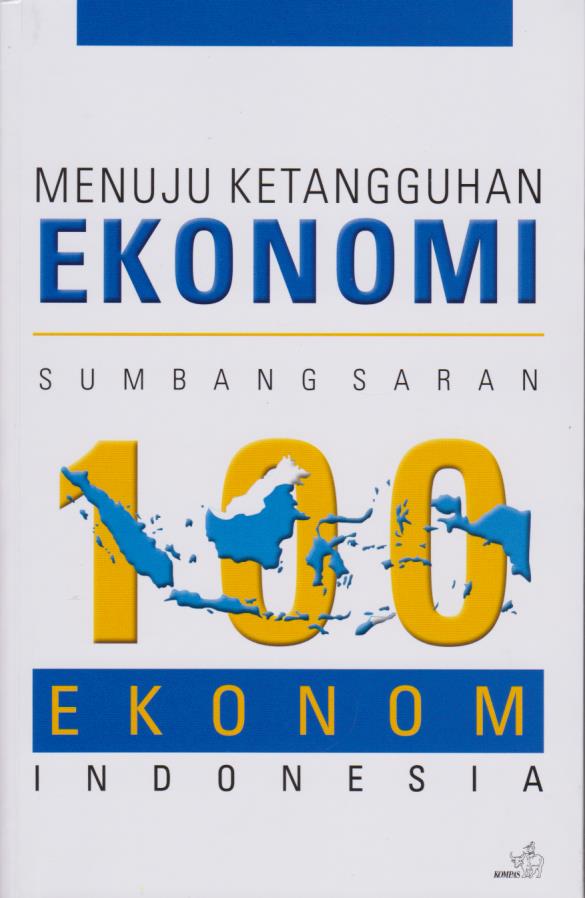 Cover per_Menuju_Ketangguhan_Ekonomi_-_Sumbangsaran_100_Ekonom_Indonesia.jpg.jpg