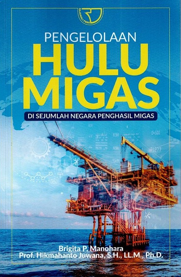 Cover Pengelolaan Hulu Migas di Sejumlah Negara Penghasil Migas