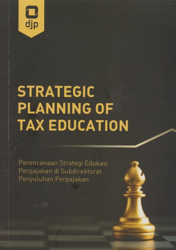 Cover Strategic Planning of Tax Education - Perencanaan Strategi Edukasi Perpajakan di Subdirektorat Penyuluhan Perpajakan