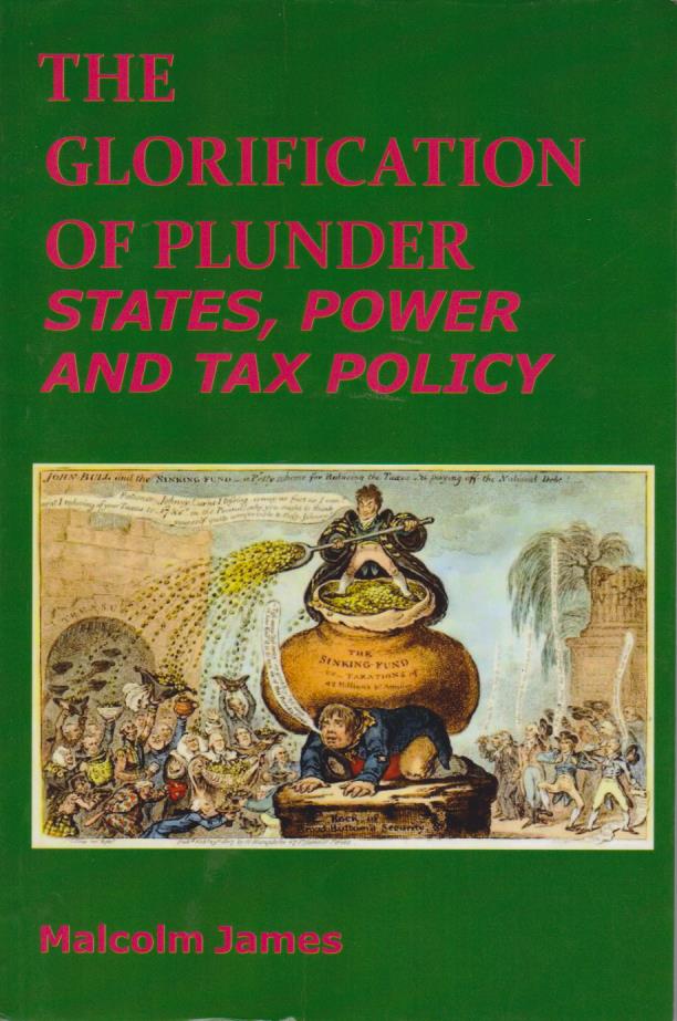 Cover The Glorification of Plunder: States, Power and Tax Policy