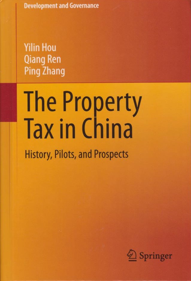 Cover The Property Tax in China: History, Pilots, and Prospects