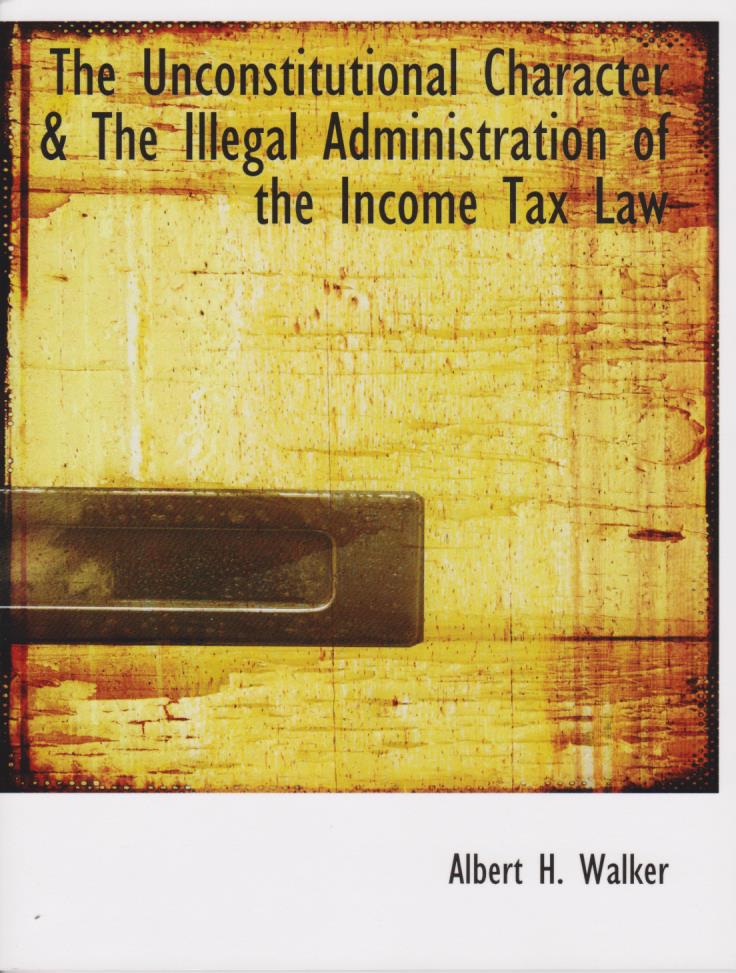 Cover per_The_Unconstitutional_Character_&_The_Illegal_Administration_of_the_Income_Tax_Law_001.jpg.jpg