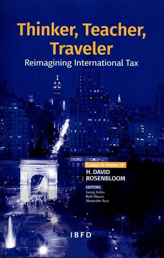 Cover Thinker, Teacher, Traveler: Reimagining International Tax: Essays in Honor of H. David Rosenbloom